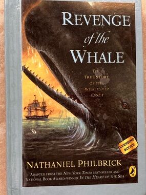 “Revenge of the whale” book- By Nathaniel Philbrick